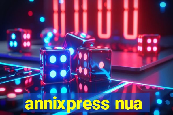 annixpress nua